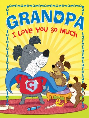 cover image of Grandpa, I Love You So Much
